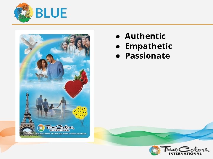 BLUE ● Authentic ● Empathetic ● Passionate 