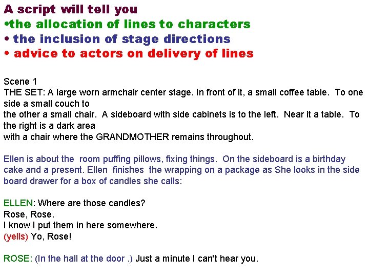 A script will tell you • the allocation of lines to characters • the