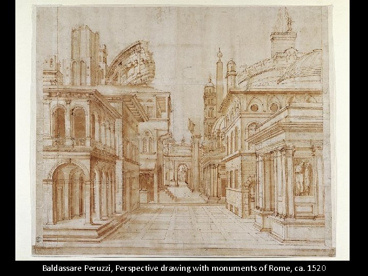Baldassare Peruzzi, Perspective drawing with monuments of Rome, ca. 1520 