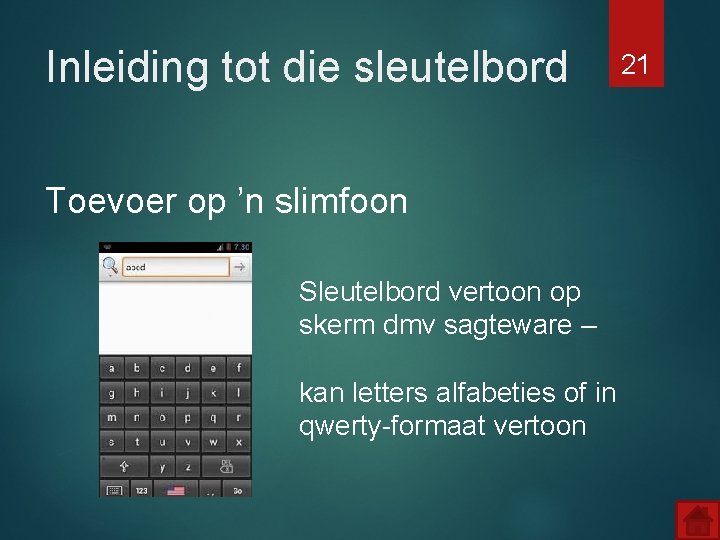 Inleiding tot die sleutelbord Toevoer op ’n slimfoon Sleutelbord vertoon op skerm dmv sagteware