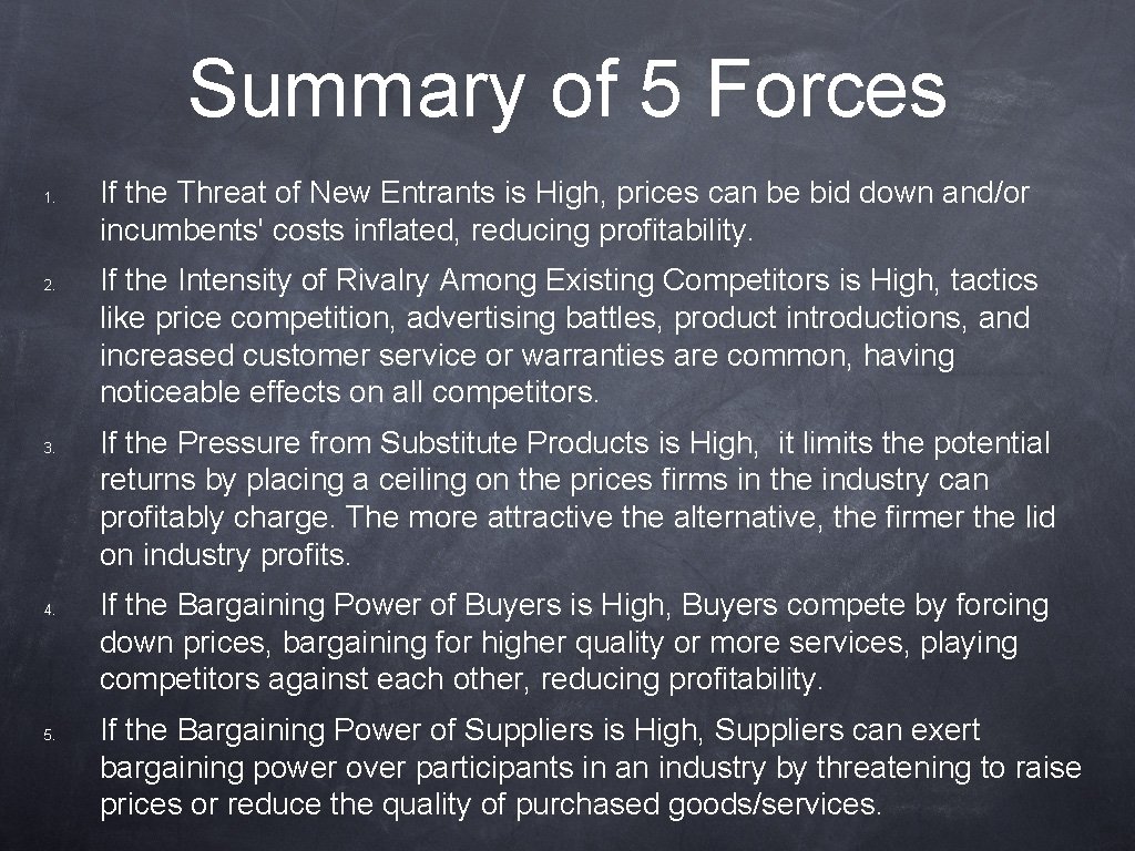 Summary of 5 Forces 1. 2. 3. 4. 5. If the Threat of New