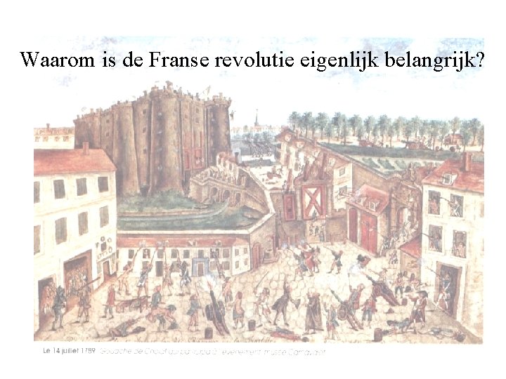 Waarom is de Franse revolutie eigenlijk belangrijk? 