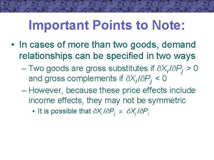 Important Points to Note: • In cases of more than two goods, demand relationships