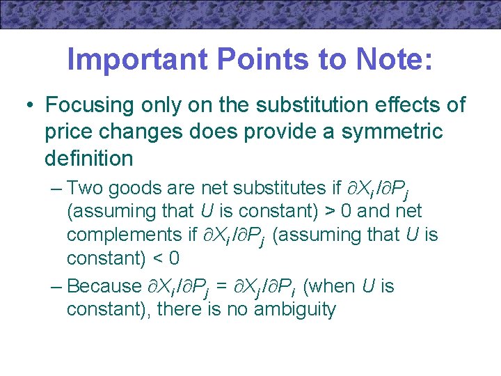 Important Points to Note: • Focusing only on the substitution effects of price changes