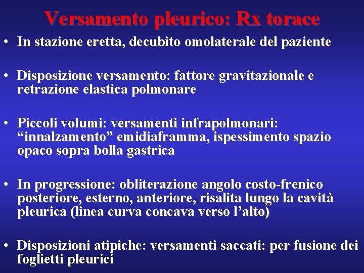 Versamento pleurico: Rx torace • In stazione eretta, decubito omolaterale del paziente • Disposizione