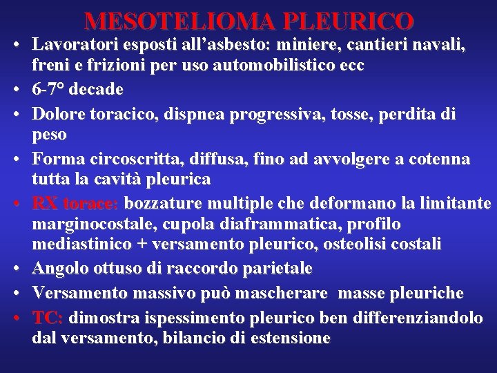 MESOTELIOMA PLEURICO • Lavoratori esposti all’asbesto: miniere, cantieri navali, freni e frizioni per uso