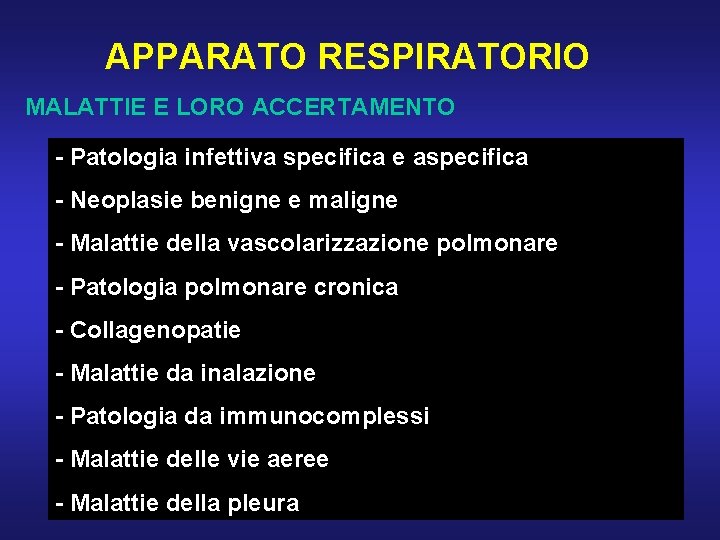 APPARATO RESPIRATORIO MALATTIE E LORO ACCERTAMENTO - Patologia infettiva specifica e aspecifica - Neoplasie