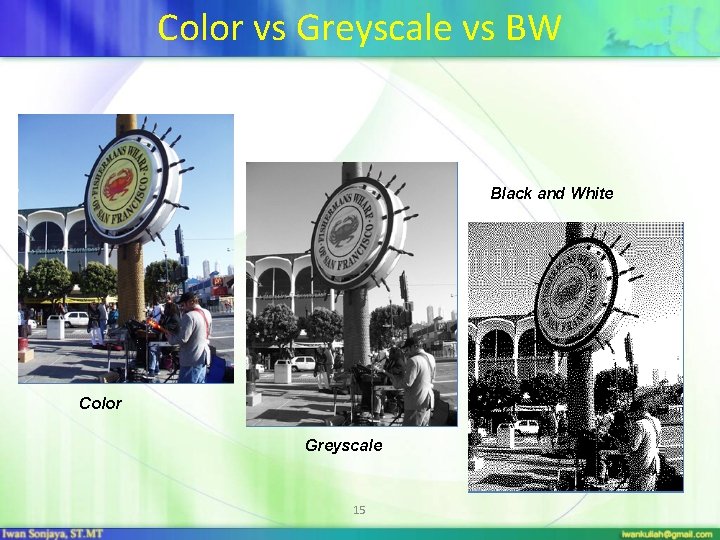 Color vs Greyscale vs BW Black and White Color Greyscale 15 