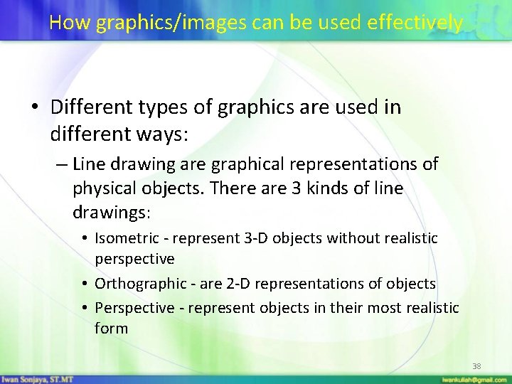 How graphics/images can be used effectively • Different types of graphics are used in