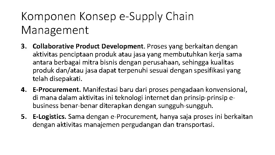 Komponen Konsep e-Supply Chain Management 3. Collaborative Product Development. Proses yang berkaitan dengan aktivitas