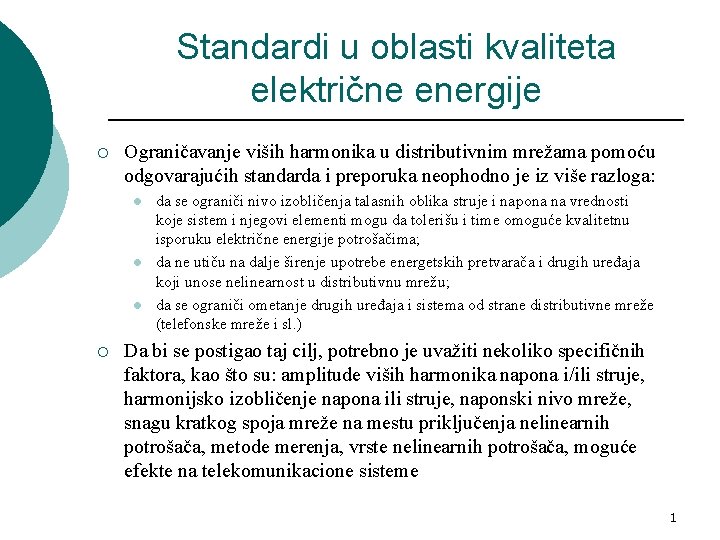 Standardi u oblasti kvaliteta električne energije ¡ Ograničavanje viših harmonika u distributivnim mrežama pomoću