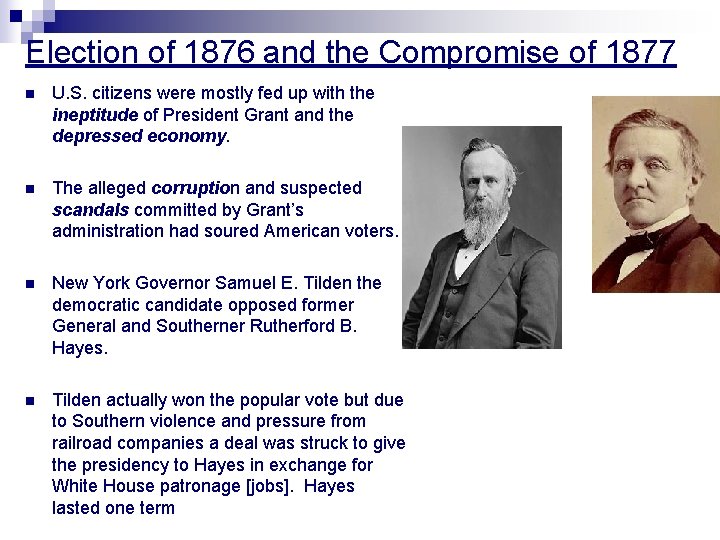 Election of 1876 and the Compromise of 1877 n U. S. citizens were mostly