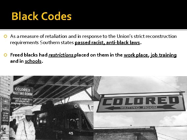 Black Codes As a measure of retaliation and in response to the Union’s strict