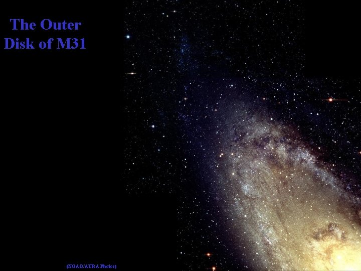 The Outer Disk of M 31 (NOAO/AURA Photos) 