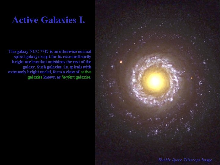 Active Galaxies I. The galaxy NGC 7742 is an otherwise normal spiral galaxy except