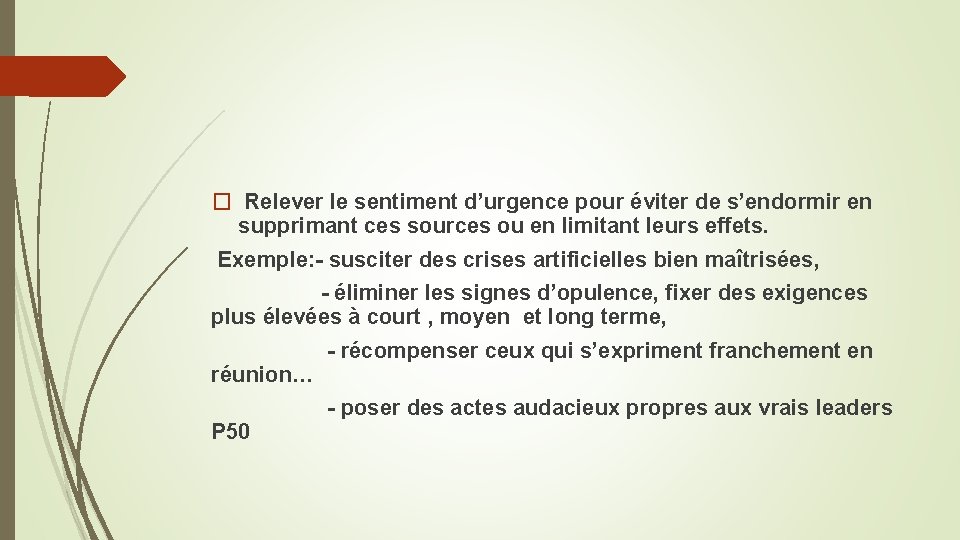 � Relever le sentiment d’urgence pour éviter de s’endormir en supprimant ces sources ou � Relever le sentiment d’urgence pour éviter de s’endormir en supprimant ces sources ou