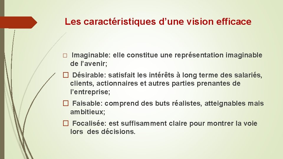 Les caractéristiques d’une vision efficace � Imaginable: elle constitue une représentation imaginable de Les caractéristiques d’une vision efficace � Imaginable: elle constitue une représentation imaginable de