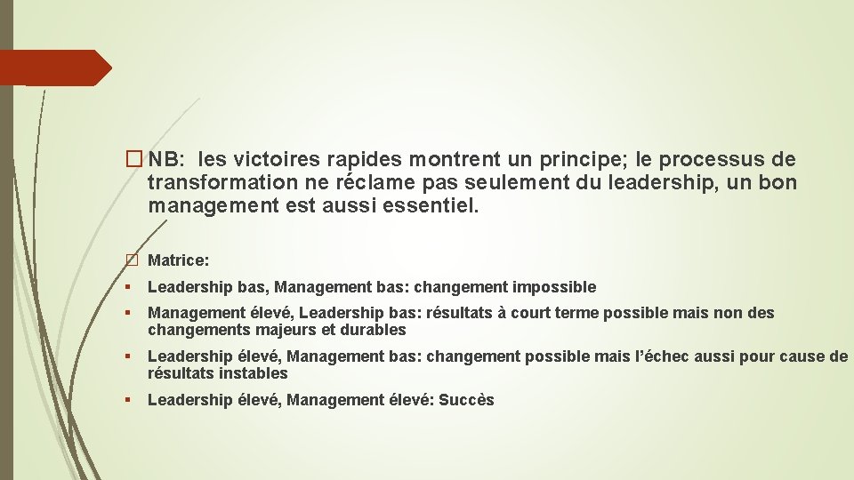 � NB: les victoires rapides montrent un principe; le processus de transformation ne réclame � NB: les victoires rapides montrent un principe; le processus de transformation ne réclame