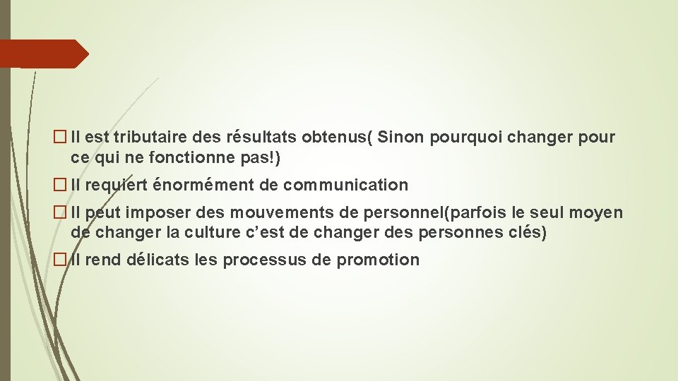 � Il est tributaire des résultats obtenus( Sinon pourquoi changer pour ce qui ne � Il est tributaire des résultats obtenus( Sinon pourquoi changer pour ce qui ne