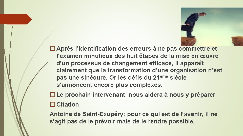� Après l’identification des erreurs à ne pas commettre et l’examen minutieux des huit � Après l’identification des erreurs à ne pas commettre et l’examen minutieux des huit