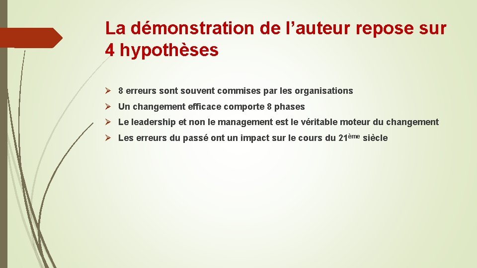 La démonstration de l’auteur repose sur 4 hypothèses Ø 8 erreurs sont souvent commises La démonstration de l’auteur repose sur 4 hypothèses Ø 8 erreurs sont souvent commises