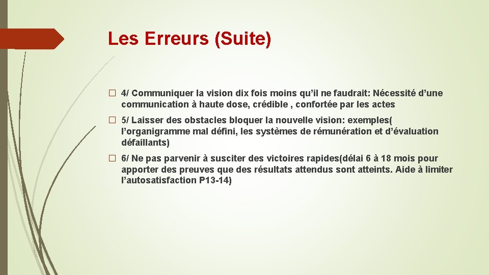 Les Erreurs (Suite) � 4/ Communiquer la vision dix fois moins qu’il ne faudrait: Les Erreurs (Suite) � 4/ Communiquer la vision dix fois moins qu’il ne faudrait: