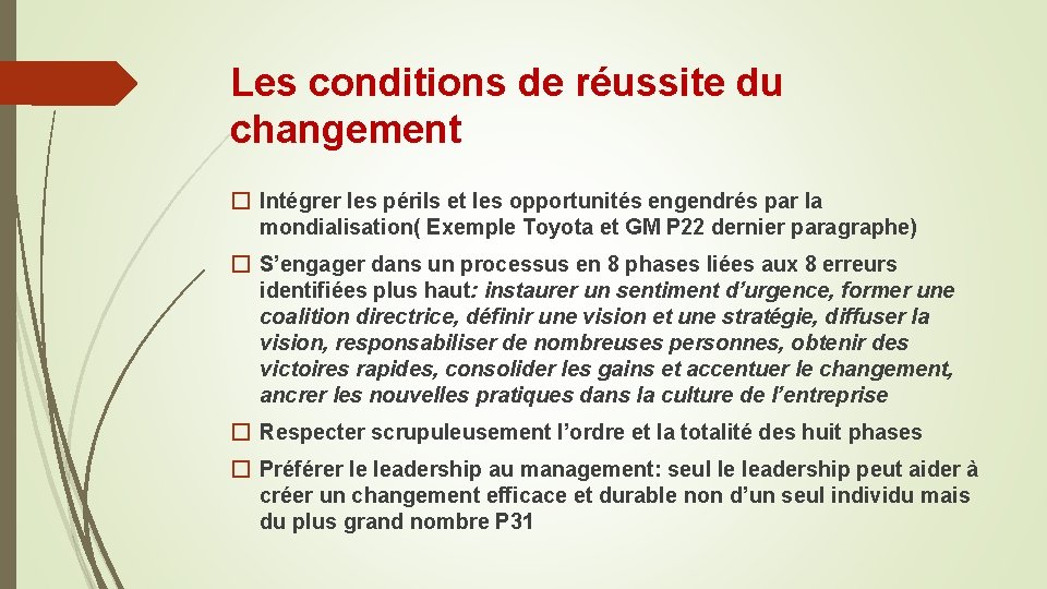 Les conditions de réussite du changement � Intégrer les périls et les opportunités engendrés Les conditions de réussite du changement � Intégrer les périls et les opportunités engendrés