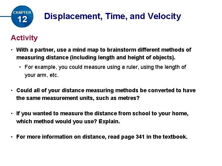 CHAPTER 12 Displacement, Time, and Velocity Activity • With a partner, use a mind