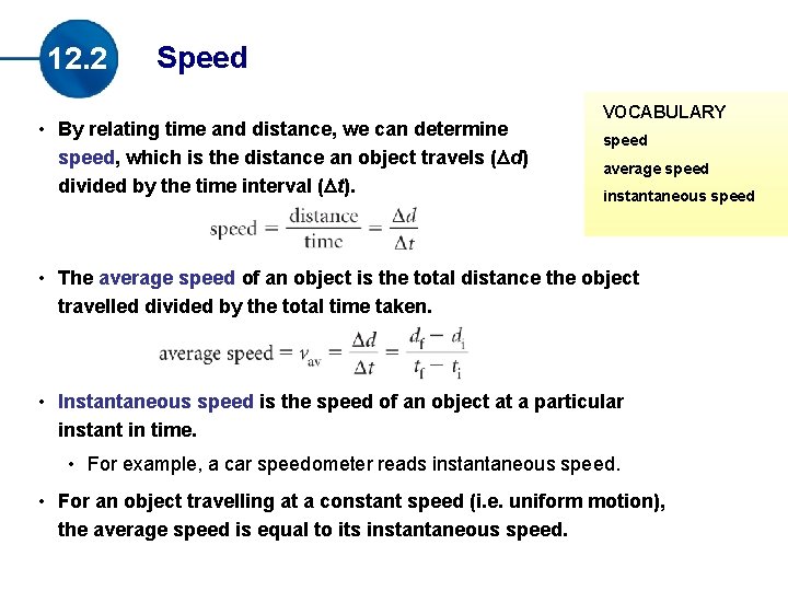 12. 2 Speed • By relating time and distance, we can determine speed, which