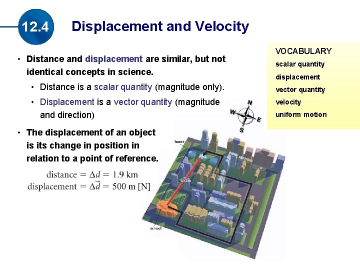 12. 4 Displacement and Velocity • Distance and displacement are similar, but not identical