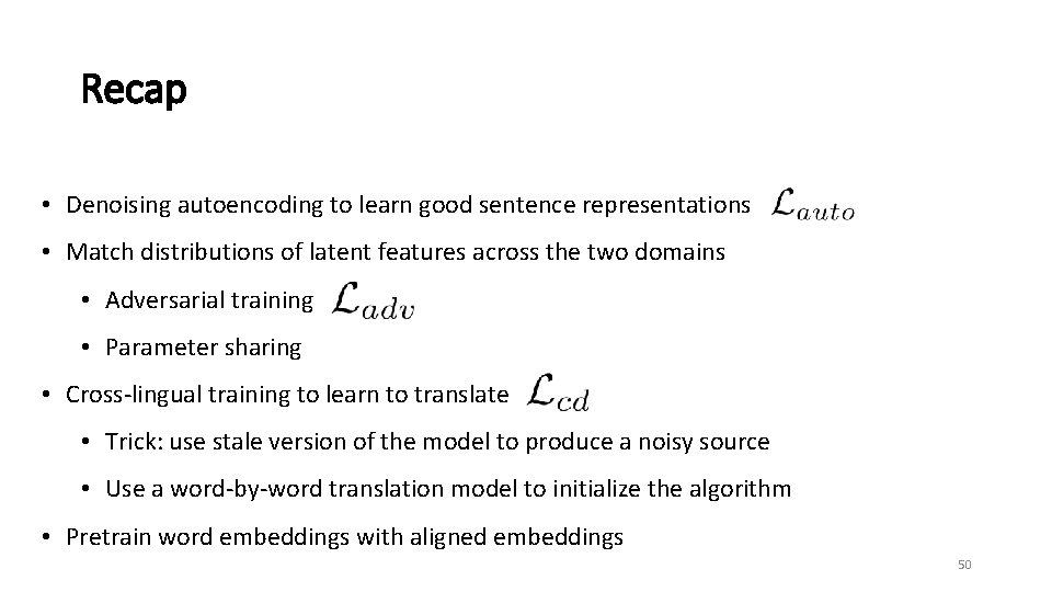 Recap • Denoising autoencoding to learn good sentence representations • Match distributions of latent