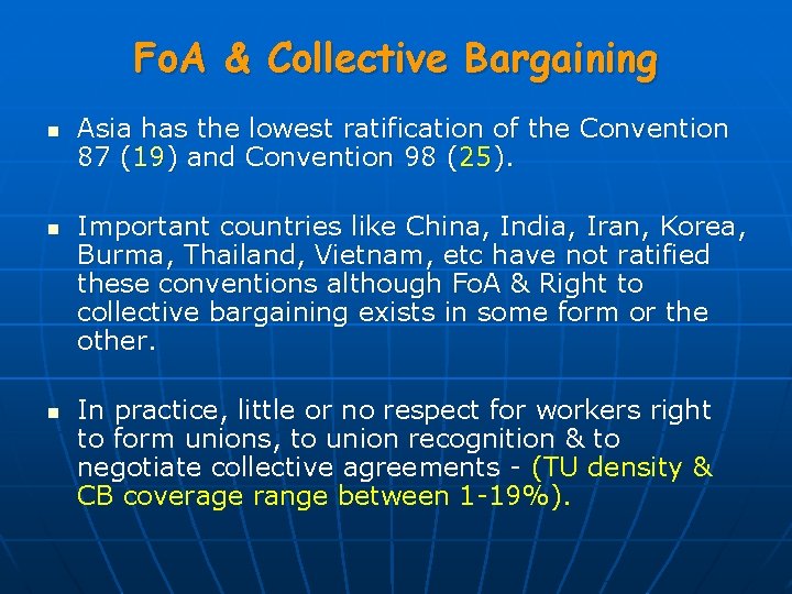 Fo. A & Collective Bargaining n n n Asia has the lowest ratification of