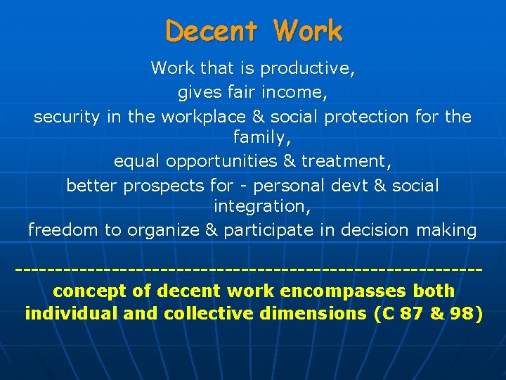 Decent Work that is productive, gives fair income, security in the workplace & social
