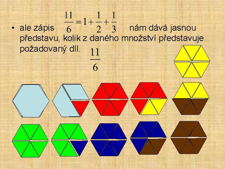  • ale zápis nám dává jasnou představu, kolik z daného množství představuje požadovaný