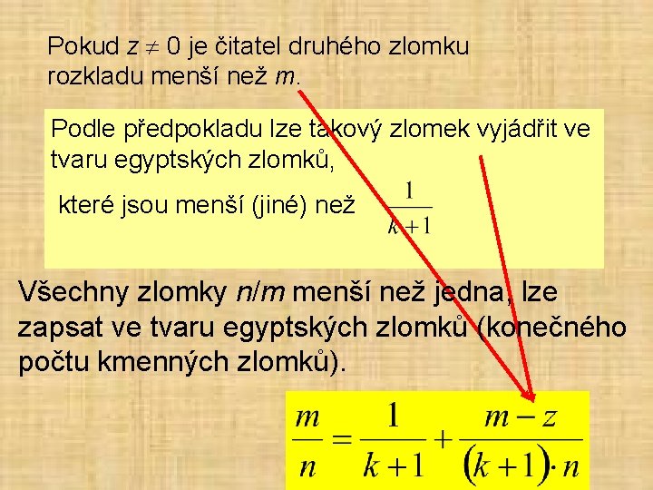 Pokud z 0 je čitatel druhého zlomku rozkladu menší než m. Podle předpokladu lze