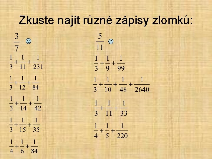 Zkuste najít různé zápisy zlomků: 