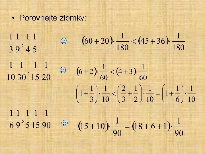  • Porovnejte zlomky: 