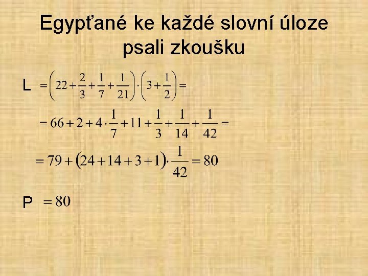 Egypťané ke každé slovní úloze psali zkoušku L P 