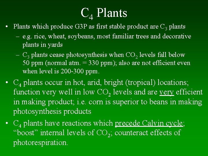 C 4 Plants • Plants which produce G 3 P as first stable product