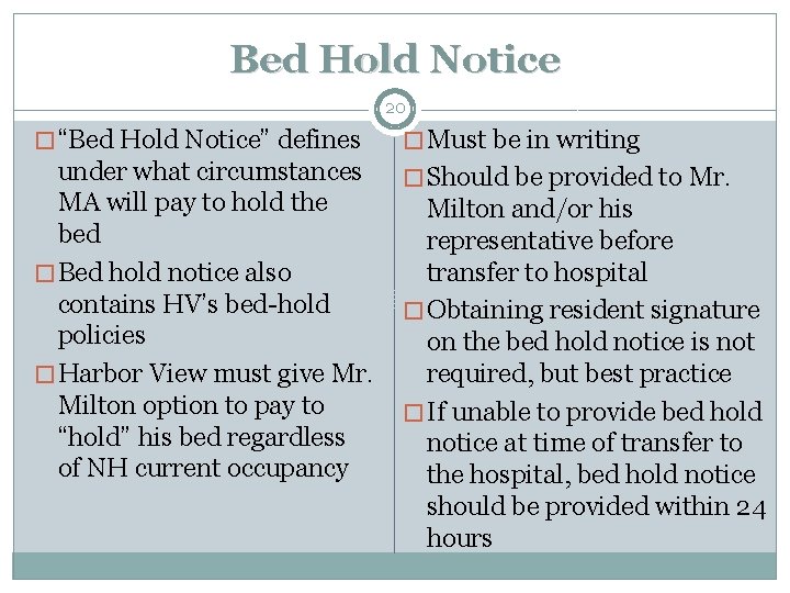 Bed Hold Notice 20 � “Bed Hold Notice” defines � Must be in writing