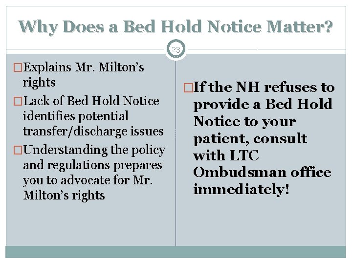 Why Does a Bed Hold Notice Matter? 23 �Explains Mr. Milton’s rights �Lack of