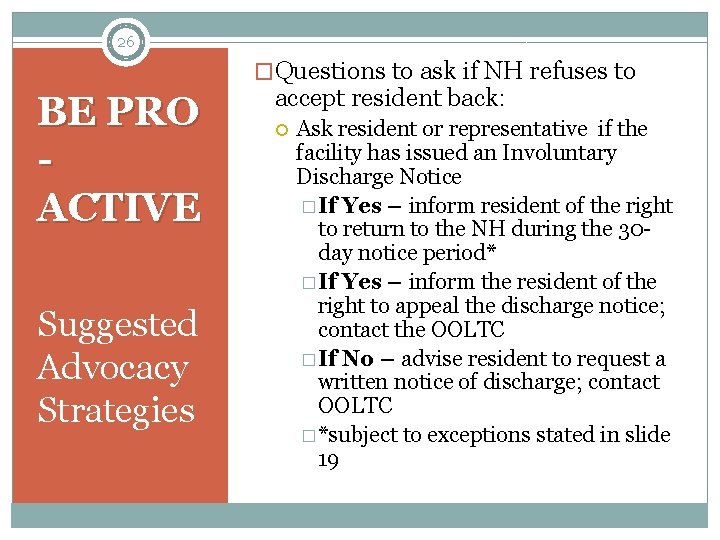 26 �Questions to ask if NH refuses to BE PRO ACTIVE Suggested Advocacy Strategies