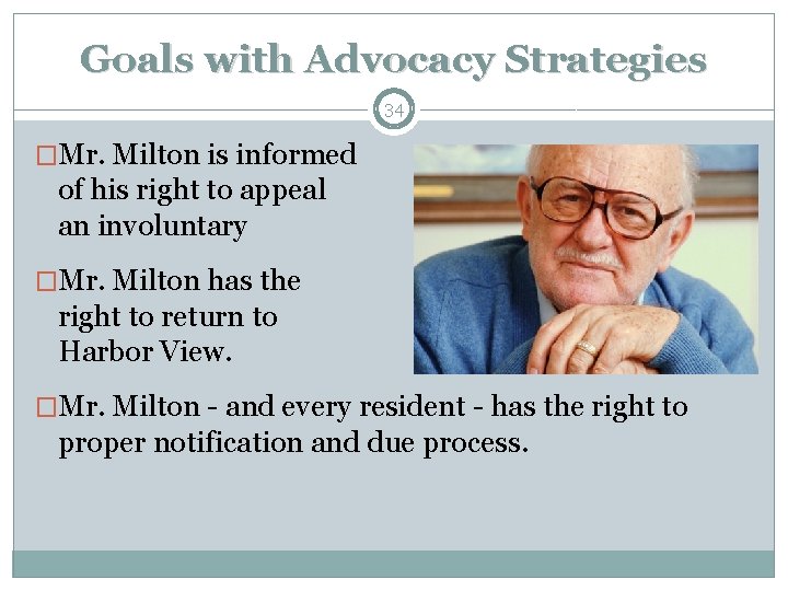 Goals with Advocacy Strategies 34 �Mr. Milton is informed of his right to appeal