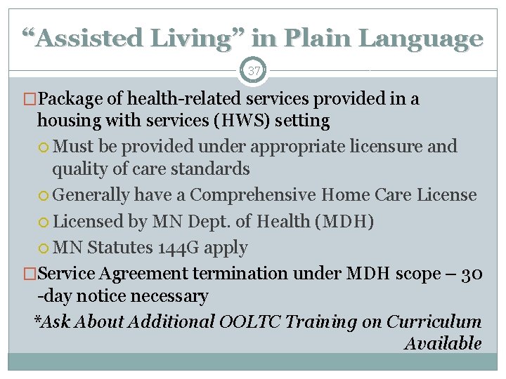 “Assisted Living” in Plain Language 37 �Package of health-related services provided in a housing
