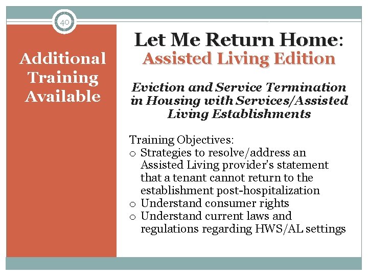 40 Additional Training Available Let Me Return Home: Home Assisted Living Edition Eviction and