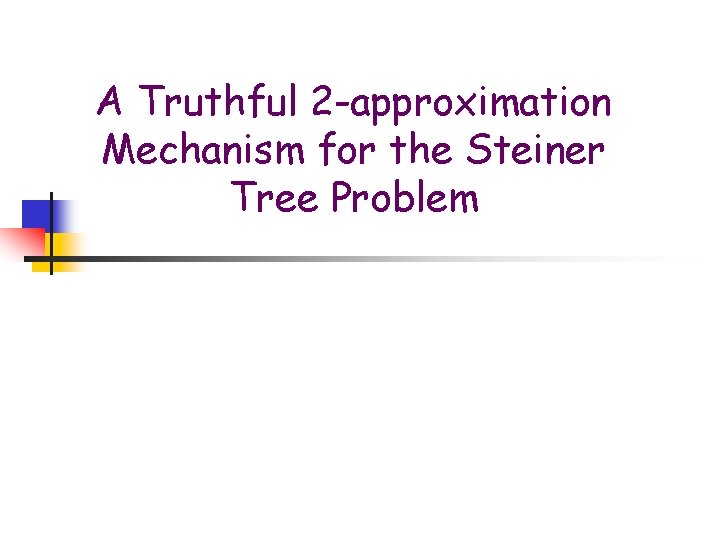 A Truthful 2 -approximation Mechanism for the Steiner Tree Problem 