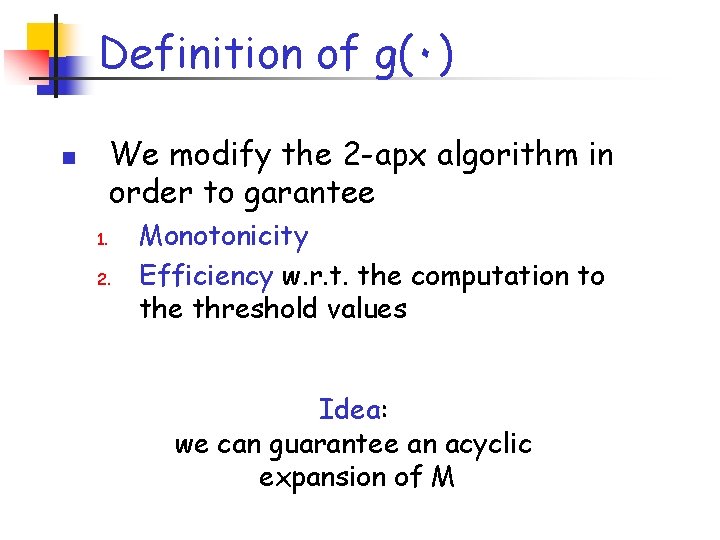 Definition of g(٠) We modify the 2 -apx algorithm in order to garantee n