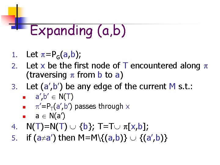 Expanding (a, b) Let =PG(a, b); Let x be the first node of T