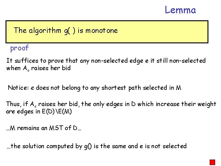 Lemma The algorithm g( ) is monotone proof It suffices to prove that any