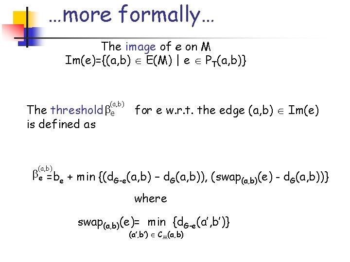 …more formally… The image of e on M Im(e)={(a, b) E(M) | e PT(a,